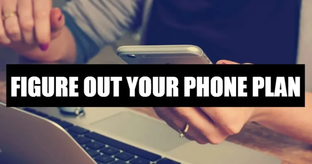 Figure Out Your Phone Plan
