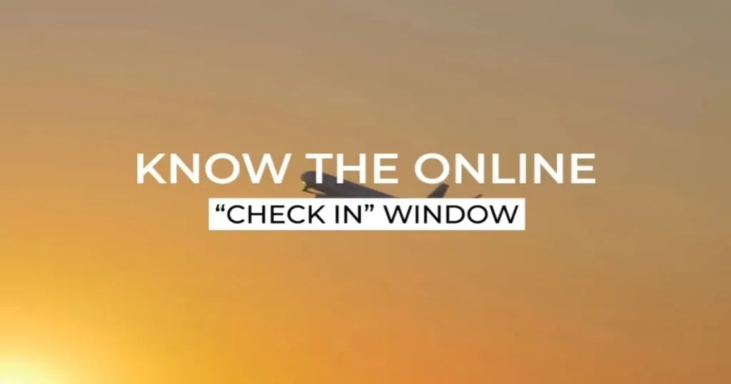 Know The Online "Check In" Window